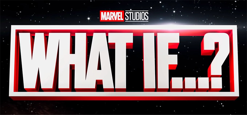 Τι πρέπει να γνωρίζετε για το What If της Marvel